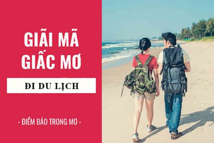Nằm mơ thấy đi du lịch là điềm báo gì? 
